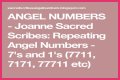 
Repeating Angel Numbers - 7's and 1's  (7711, 7171, 77711 etc)
